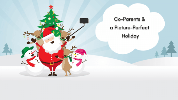 Co-Parents & a Picture-Perfect Holiday